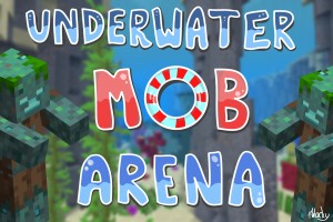 Herunterladen Underwater Mob Arena zum Minecraft 1.17.1