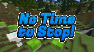 Herunterladen No Time To Stop zum Minecraft 1.17.1