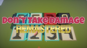 Herunterladen Don't Take Damage: Remastered zum Minecraft 1.12.2