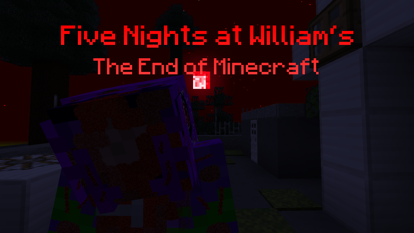 Herunterladen Five Nights at William's The End of Minecraft 1.04 zum Minecraft 1.18.2