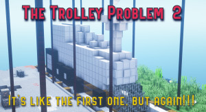 Herunterladen The Trolley Problem 2 1.0 zum Minecraft 1.19.3