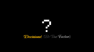 Herunterladen Decisions! (Be The Factor) 1.0 zum Minecraft 1.19.4