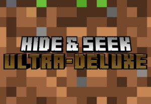 Herunterladen Hide and Seek | Ultra Deluxe | 1.0 zum Minecraft 1.19.4