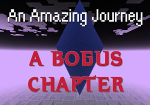Herunterladen An Amazing Journey: A Bogus Chapter 1.0 zum Minecraft 1.20.4