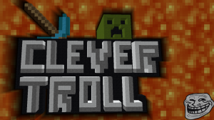 Herunterladen CleverTroll zum Minecraft 1.12.2