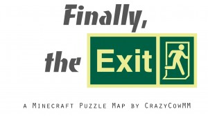 Herunterladen Finally, The Exit! zum Minecraft 1.12.1