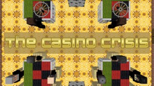 Herunterladen The Casino Crisis zum Minecraft 1.12.1