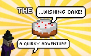 Herunterladen The Wishing Cake! zum Minecraft 1.11.2