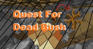 Herunterladen Quest For Dead Bush zum Minecraft 1.12