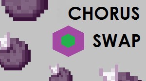 Herunterladen Chorus Swap zum Minecraft 1.11.2