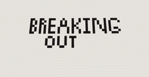 Herunterladen Breaking Out zum Minecraft 1.11.2