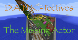 Herunterladen D.A.N.K.-Tectives Case 1: The Missing Actor zum Minecraft 1.12