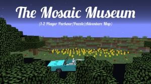 Herunterladen The Mosaic Museum zum Minecraft 1.12