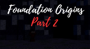 Herunterladen Foundation Origins Chapter 2 zum Minecraft 1.20.4