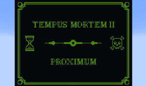 Herunterladen Tempus Mortem II: Proximum zum Minecraft 1.21.4