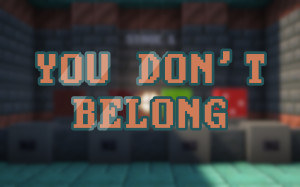 Herunterladen You Don't Belong zum Minecraft 1.21